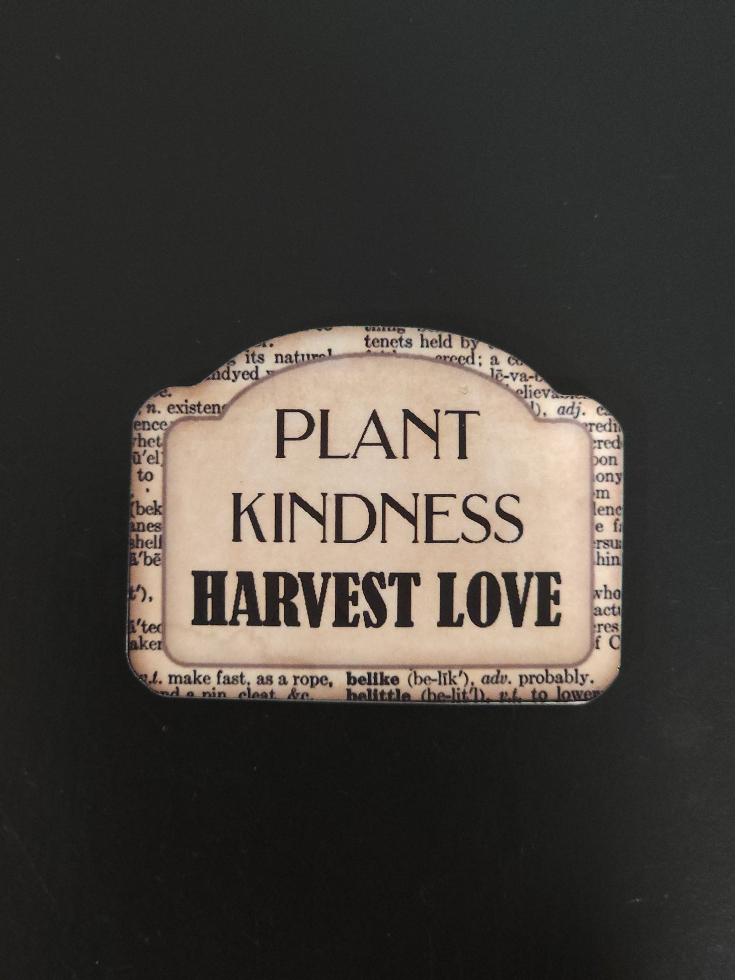 Magnet -Plant Kindness Harvest Love